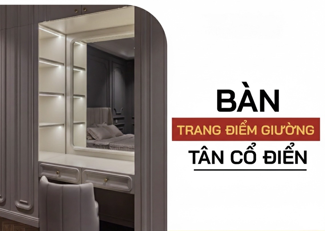 Bàn trang điểm tân cổ điển