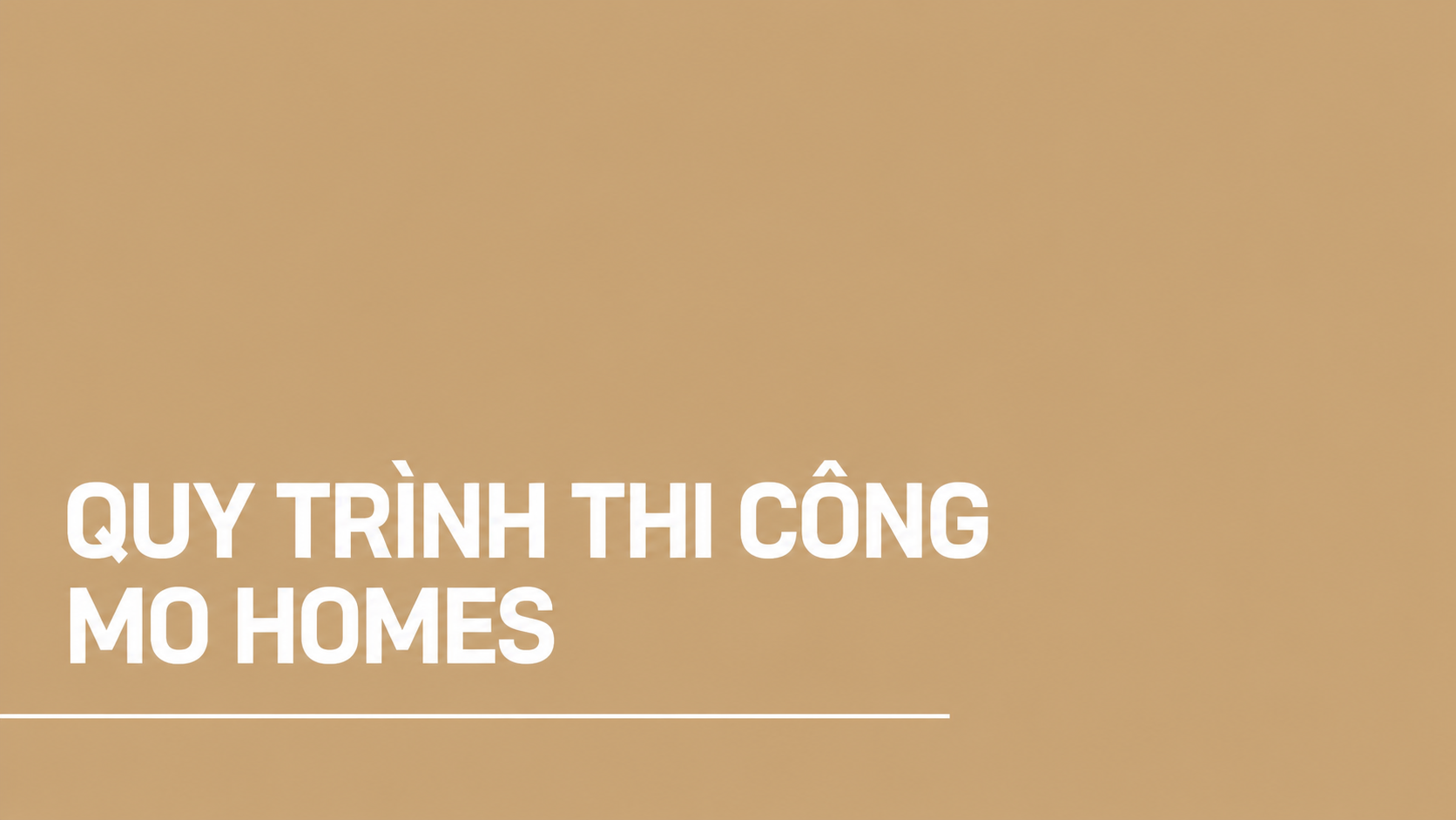 QUY TRÌNH THI CÔNG MO HOMES